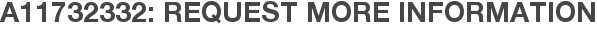 A11732332: Request More Information