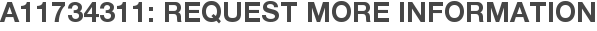 A11734311: Request More Information