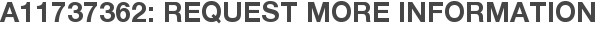 A11737362: Request More Information