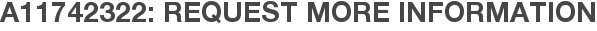 A11742322: Request More Information