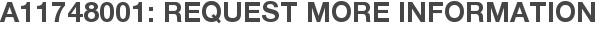 A11748001: Request More Information