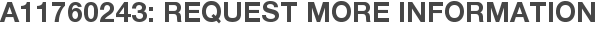 A11760243: Request More Information