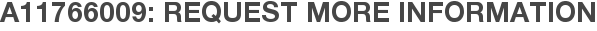 A11766009: Request More Information