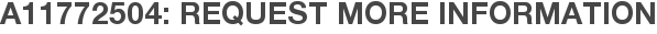 A11772504: Request More Information