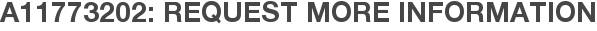 A11773202: Request More Information