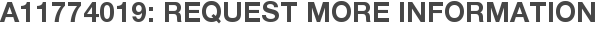 A11774019: Request More Information