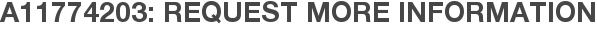 A11774203: Request More Information