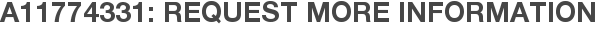 A11774331: Request More Information