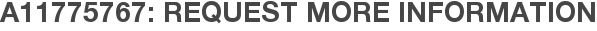 A11775767: Request More Information