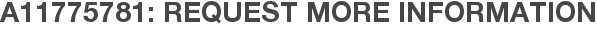 A11775781: Request More Information