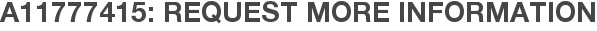 A11777415: Request More Information