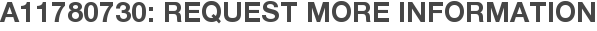 A11780730: Request More Information