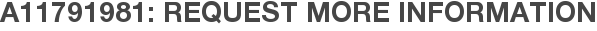 A11791981: Request More Information