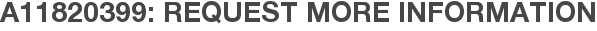 A11820399: Request More Information