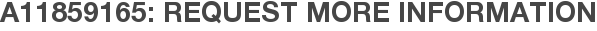 A11859165: Request More Information