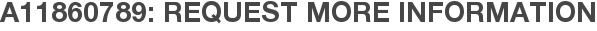 A11860789: Request More Information