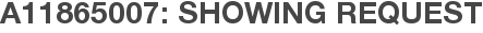 A11865007: Showing Request