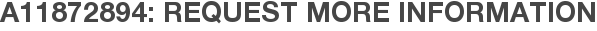 A11872894: Request More Information