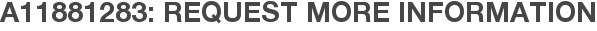 A11881283: Request More Information
