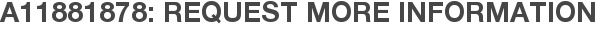 A11881878: Request More Information