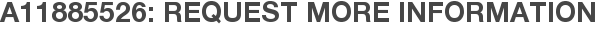 A11885526: Request More Information