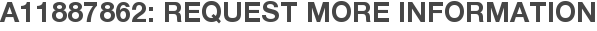 A11887862: Request More Information