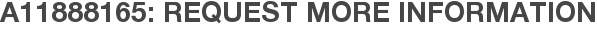 A11888165: Request More Information