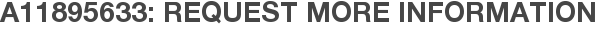 A11895633: Request More Information