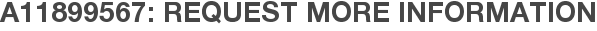 A11899567: Request More Information