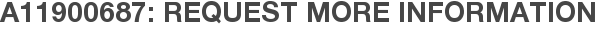 A11900687: Request More Information