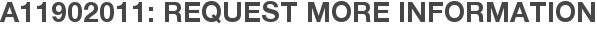 A11902011: Request More Information