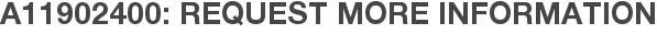 A11902400: Request More Information