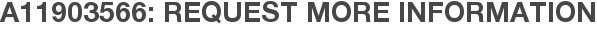 A11903566: Request More Information