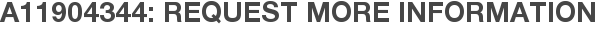 A11904344: Request More Information