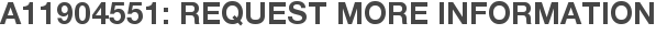 A11904551: Request More Information