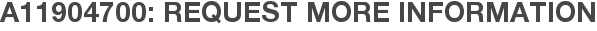 A11904700: Request More Information