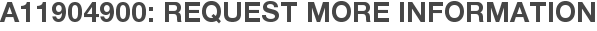 A11904900: Request More Information