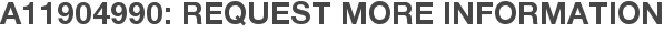 A11904990: Request More Information
