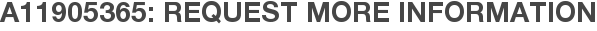 A11905365: Request More Information