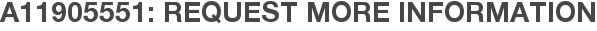 A11905551: Request More Information