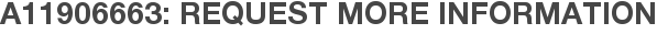A11906663: Request More Information