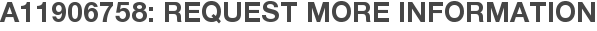 A11906758: Request More Information