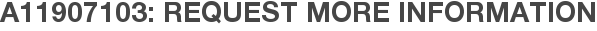 A11907103: Request More Information