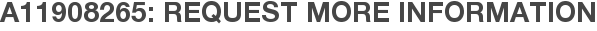 A11908265: Request More Information