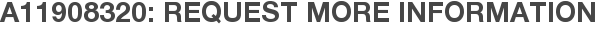 A11908320: Request More Information