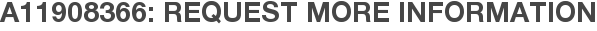 A11908366: Request More Information