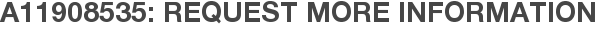 A11908535: Request More Information