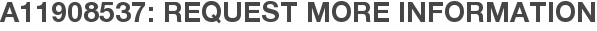 A11908537: Request More Information