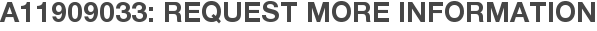 A11909033: Request More Information
