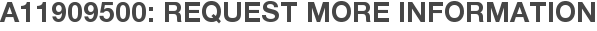 A11909500: Request More Information
